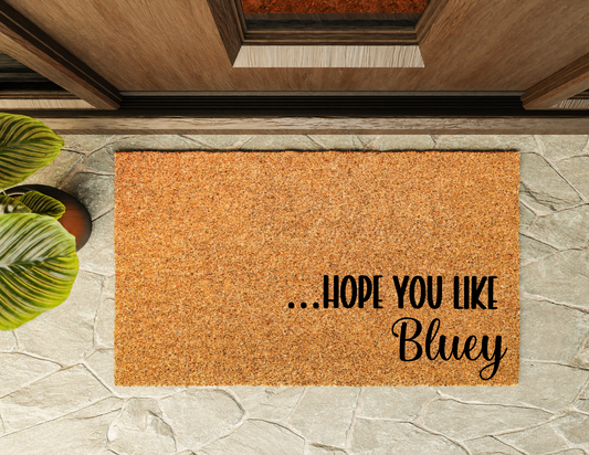 Hope You Like Bluey Door Mat