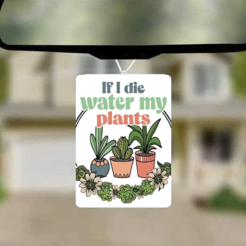Water My Plants Car Freshie