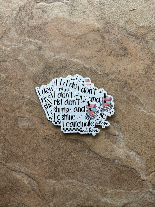 Caffeinate and hope Waterproof Sticker
